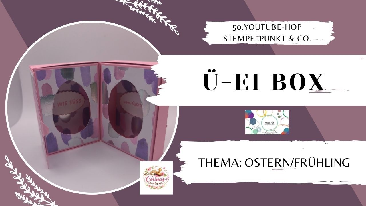 50. Youtube-Hop Stempelpunkt & Co. | Thema: Ostern/Frühling | Ü-Ei Verpackung | Stampin´Up!