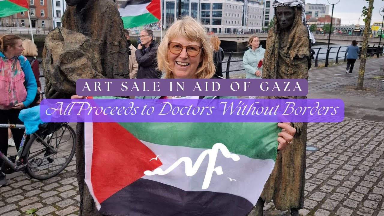 Margaret Farrell Artist - Art Sale in aid of Gaza: All Proceeds to Doctors Without Frontiers