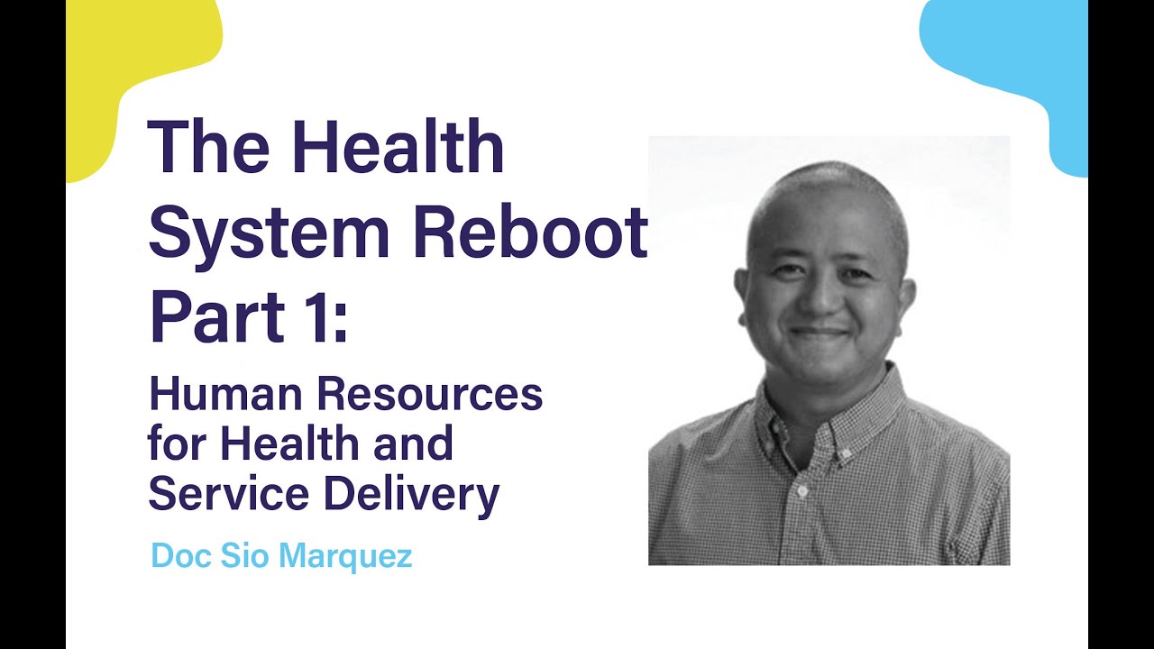 Our Way Forward | Health System Reboot: Human Resources for Health and Service Delivery