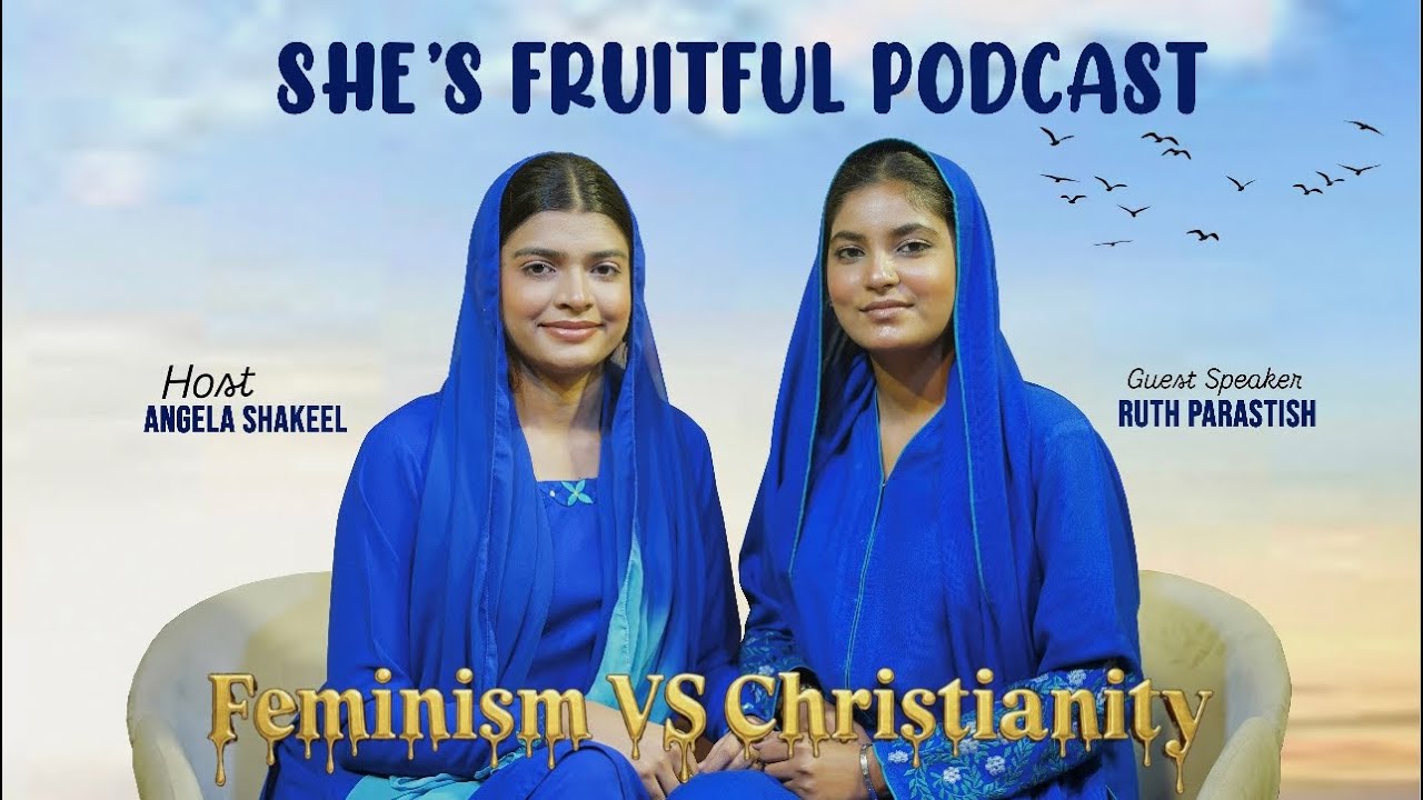She's Fruitful Podcast | FEMINISM VS CHRISTIANITY with Angela & Ruth Parastish 