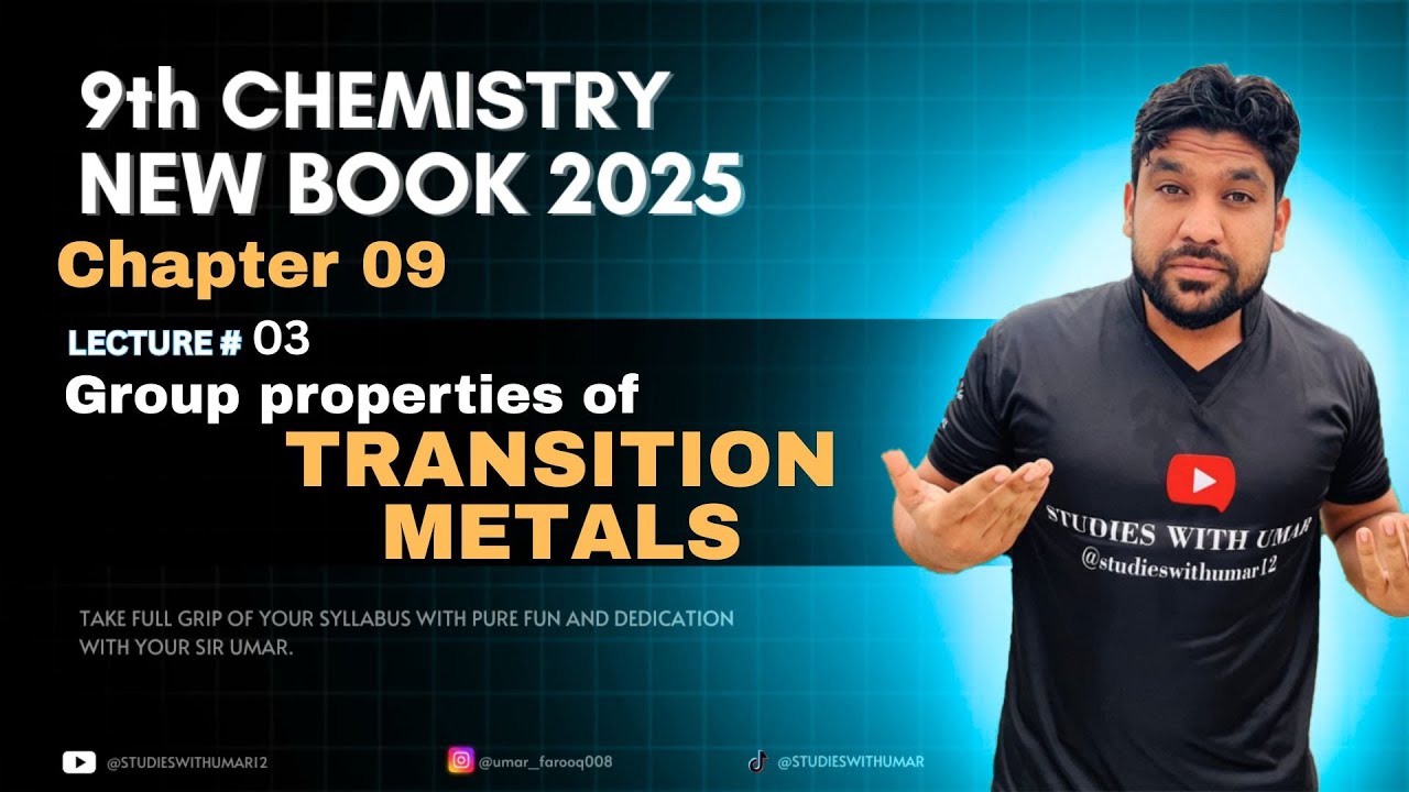 Group Properties of Transition Elements | Lec 03 | Ch 09 | 9th Chemistry New Book 2025 | Urdu/Hindi