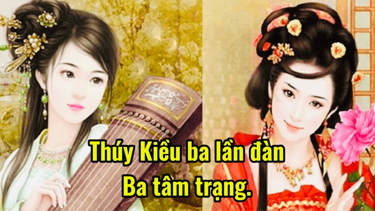 TIẾNG ĐÀN CỦA THUÝ KIỀU CÓ BA TÂM TRẠNG CHO KIM TRỌNG, CHO HOẠN THƯ, CHO HỒ TÔN HIẾN.