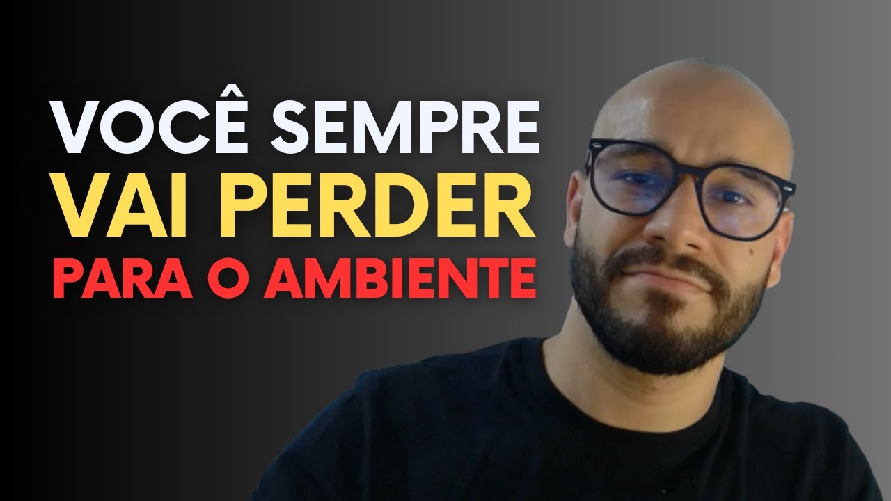 Seus hábitos NÃO são o problema — o AMBIENTE é (entenda HOJE)