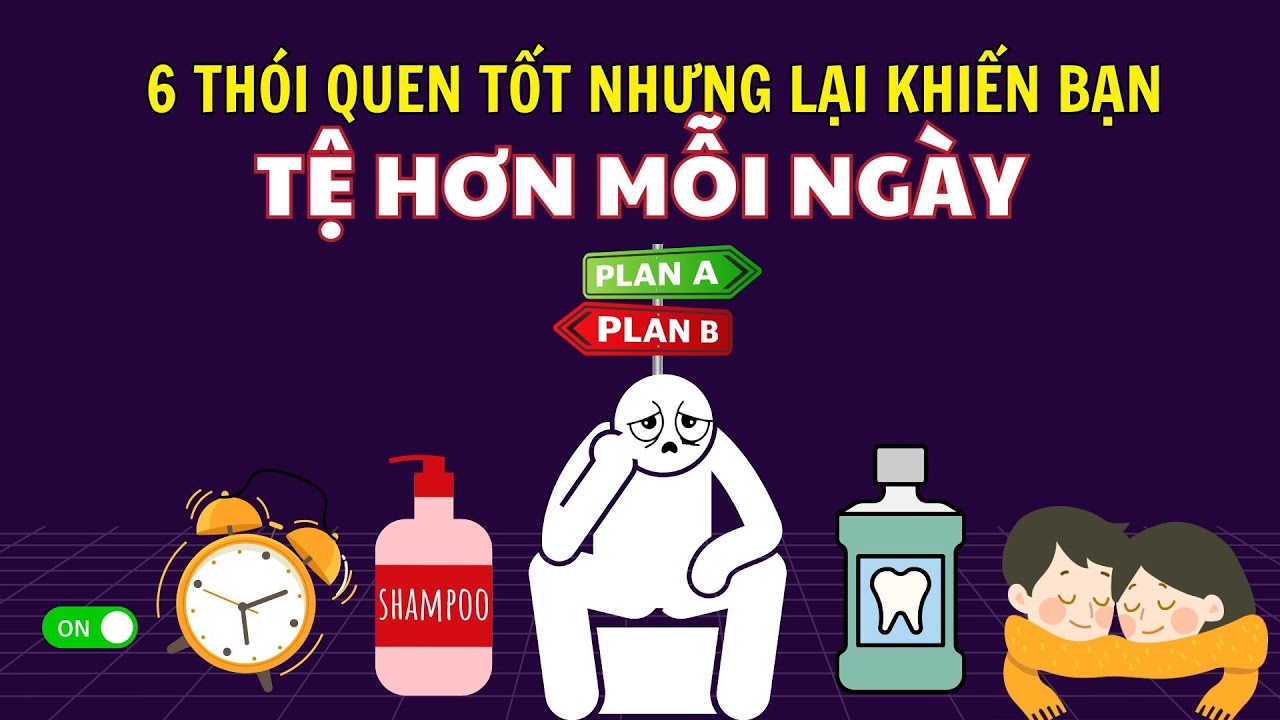 6 thói quen TƯỞNG LÀ TỐT nhưng lại khiến bạn TỆ HƠN MỖI NGÀY