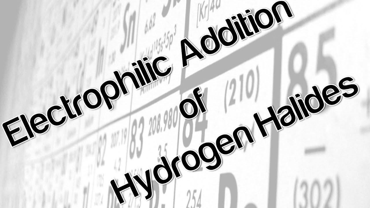 Electrophilic Addition of Hydrogen Halides
