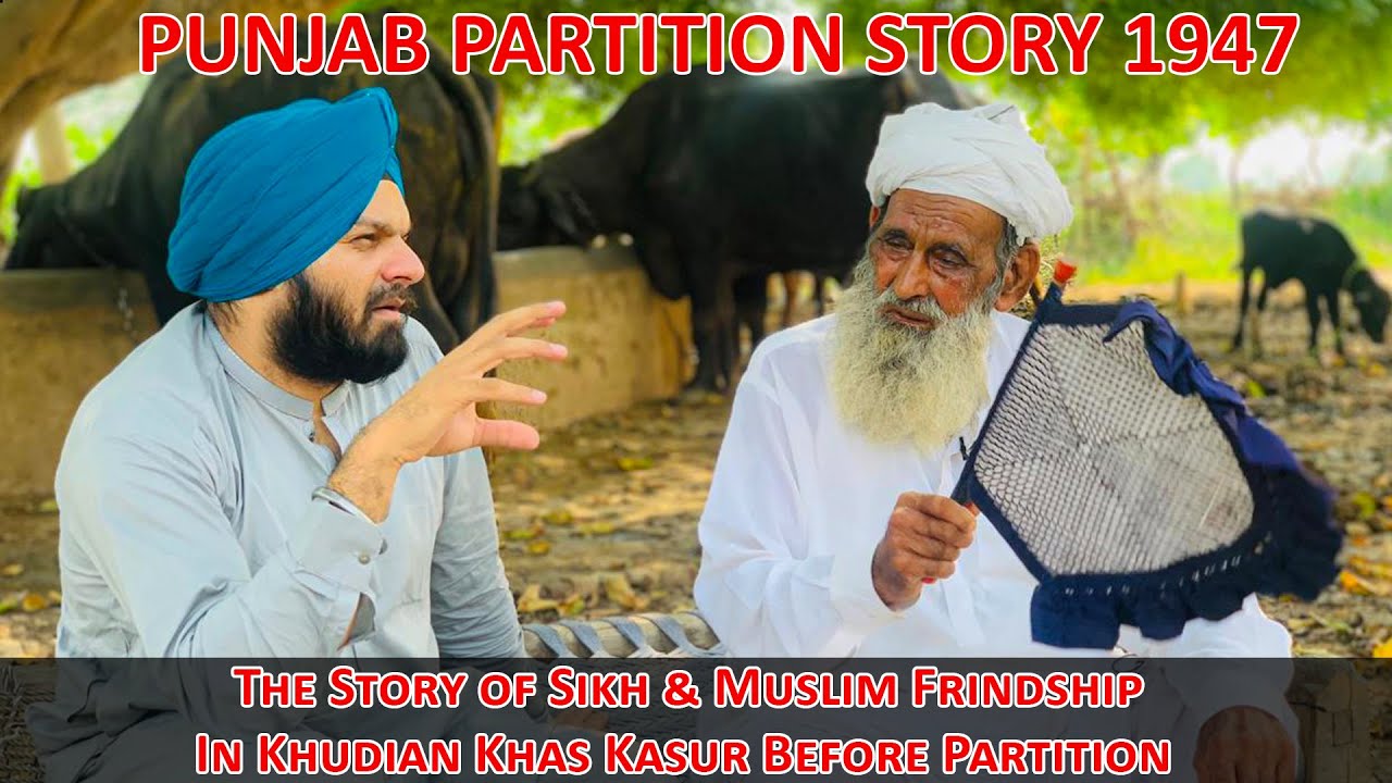 Khudian Kasur || The Story of Sikh Muslim Friendship in Chah Kundan Singh wala
