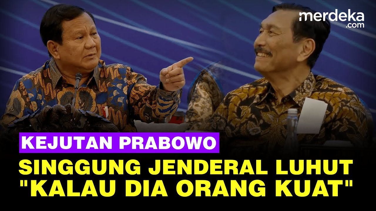 Prabowo Blak-blakan Sosok Orang Kuat di Sekitarnya, Luhut Langsung Tertawa: Tak Perlu Dibela