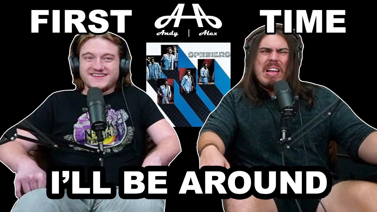 I&rsquo;ll Be Around - The Spinners | Andy & Alex FIRST TIME REACTION!