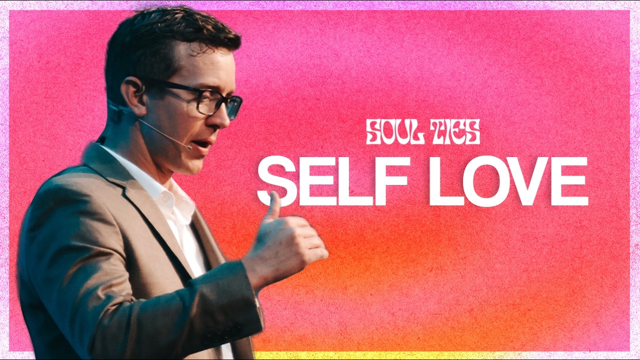 Soul Ties: Self Love | Pastor Jordan Wiggins