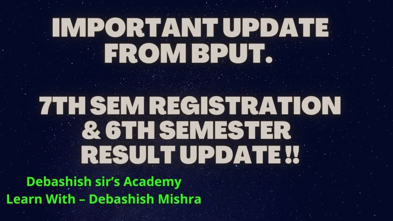 IMPORTANT UPDATE || 7TH SEMESTER REGISTRATION || 6TH SEMESTER RESULT.