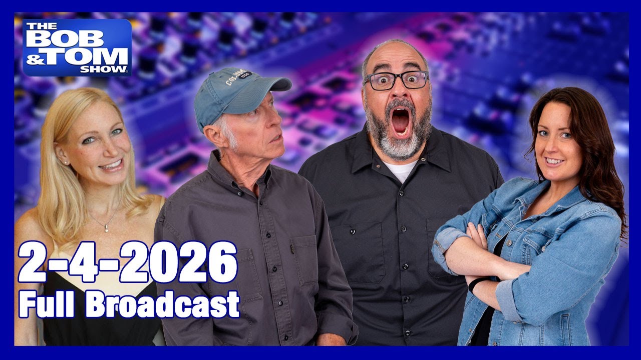 The BOB AND TOM SHOW February 4, 2026