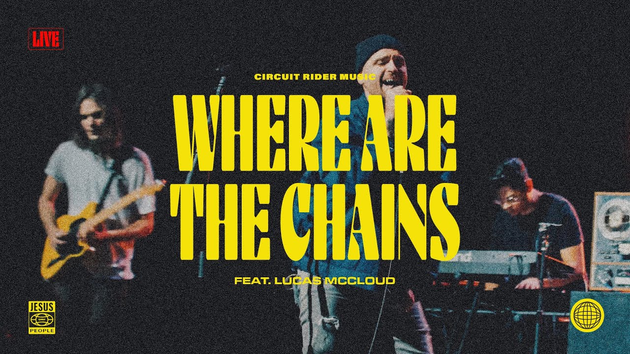 Where Are The Chains (feat. Lucas McCloud) (Live) - Circuit Rider Music