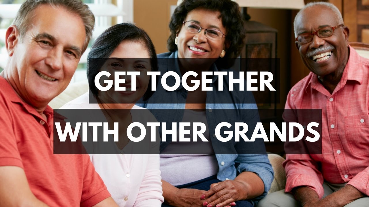 Get Together with Other Grands