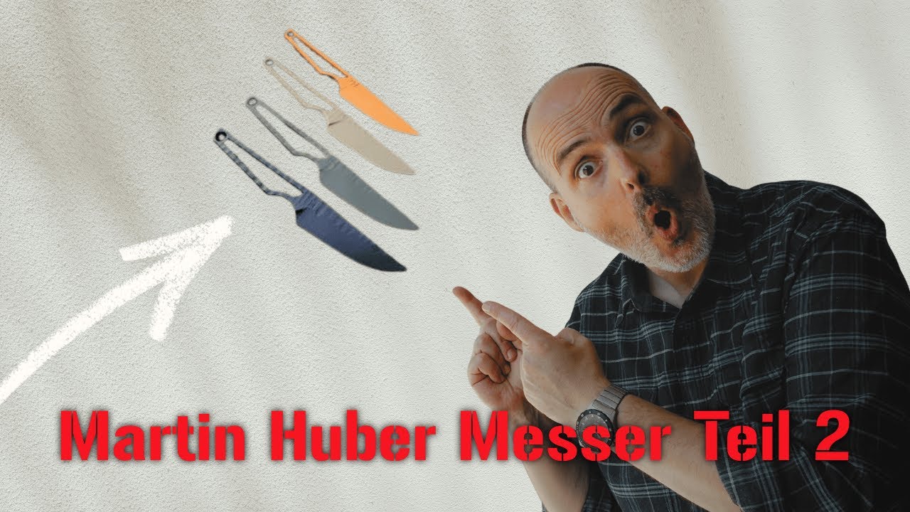 Kennst du Martin Huber Messer? Teil 2
