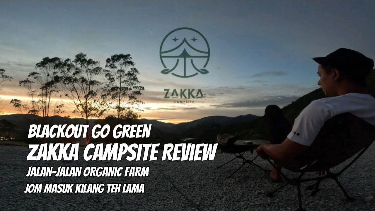 BLACKOUT GO GREEN | ZAKKA CAMPSITE REVIEW | Ringlet Cameron Highlands | 100 years tea factory