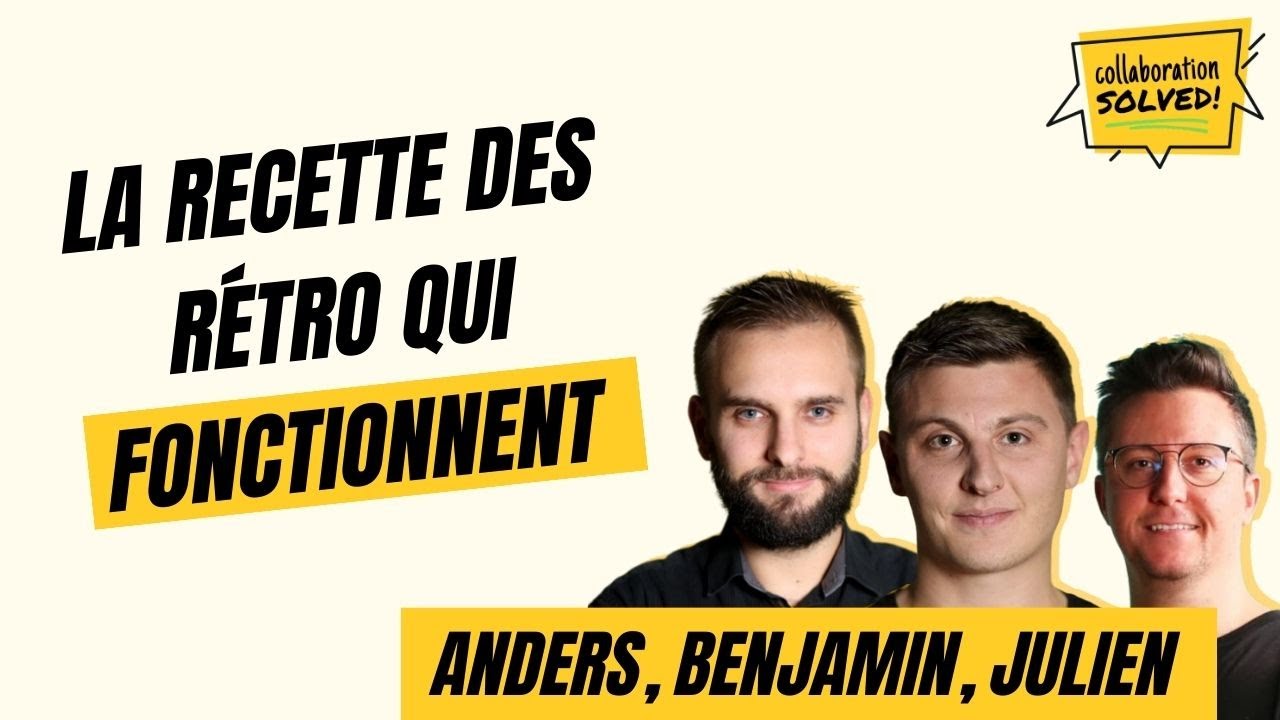 Pr&eacute;parer des r&eacute;trospectives inoubliables | Anders, Julien et Benjamin (Neatro.io)