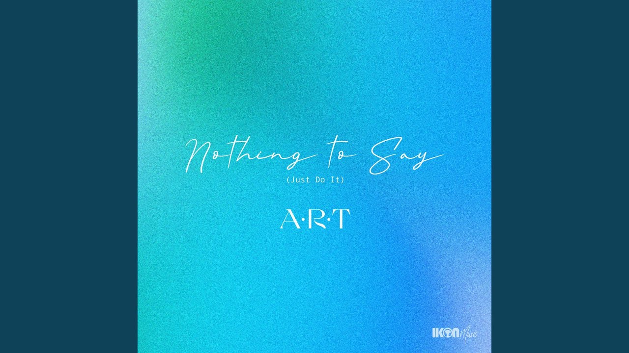 Nothing To Say (Just Do It)