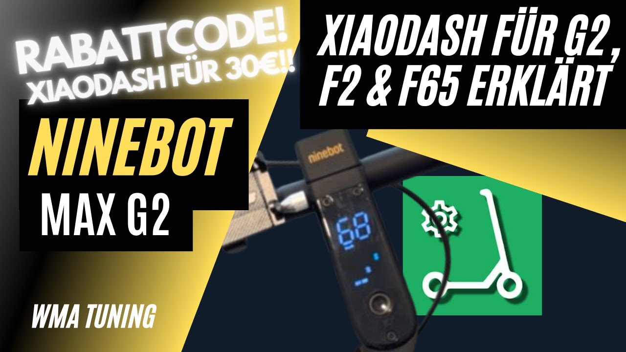 Ninebot G2, F2 & F65 tunen auf 68kmh! - XIAODASH erklärt - besser als US Controller? inkl Rabattcode