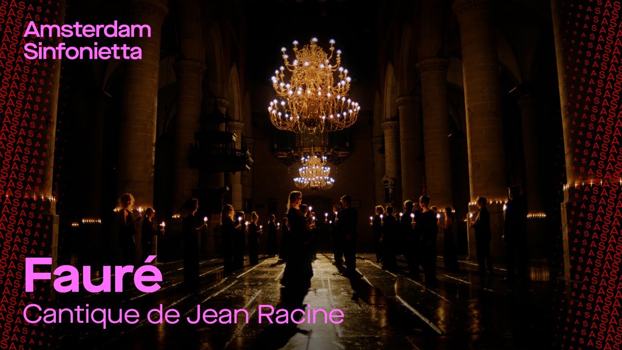 Beautiful Cantique de Jean Racine with Nederlands Kamerkoor | Amsterdam Sinfonietta