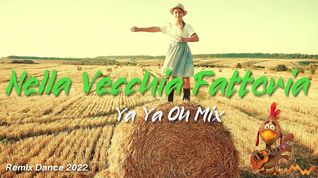NELLA VECCHIA FATTORIA (Remix Dance Version) 2022 by Famasound Ya Ya Oh Mix