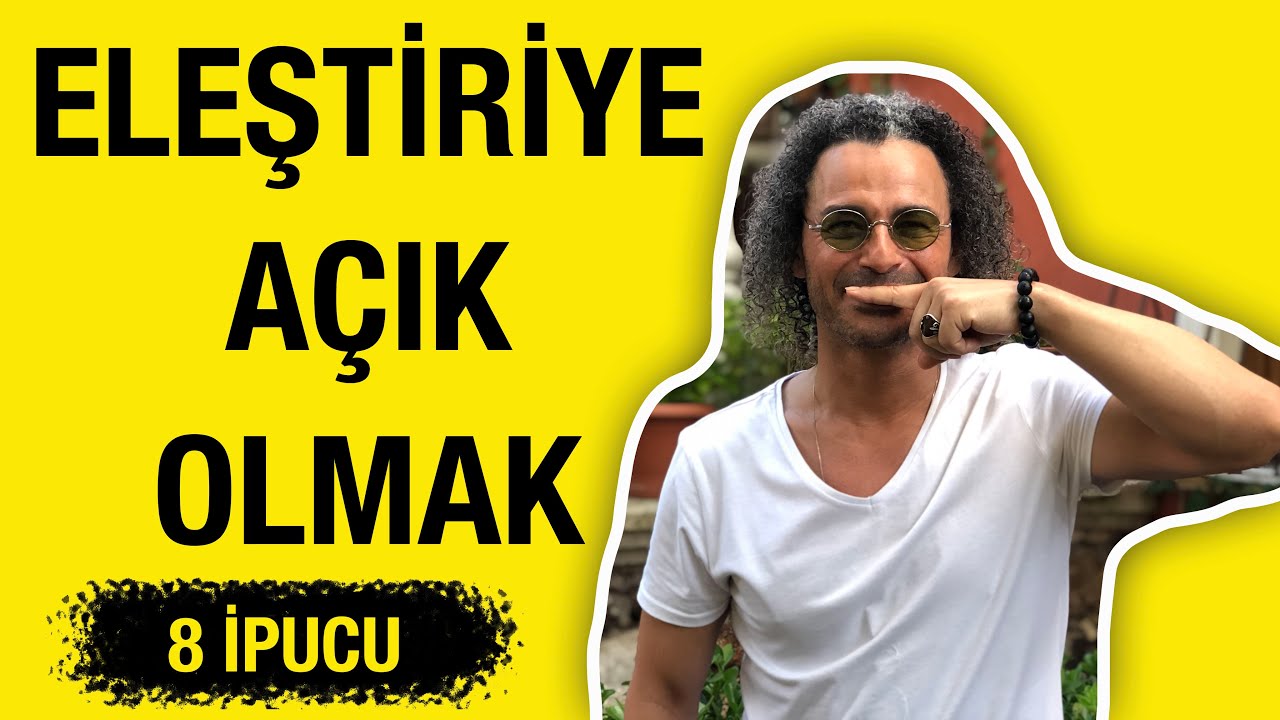 Eleştiriye Açık Olmak İçin 8 ipucu | 6