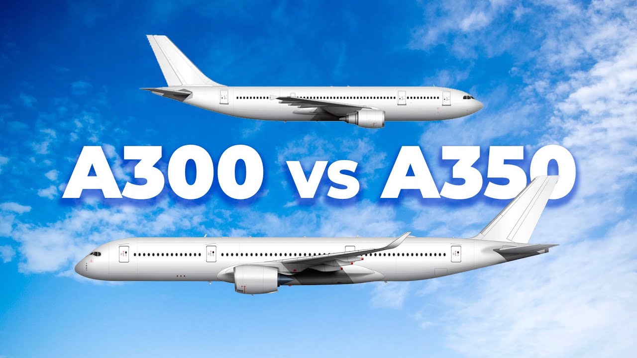 The A300 Vs The A350 – How Airbus’ Oldest Aircraft Compares To Its Newest