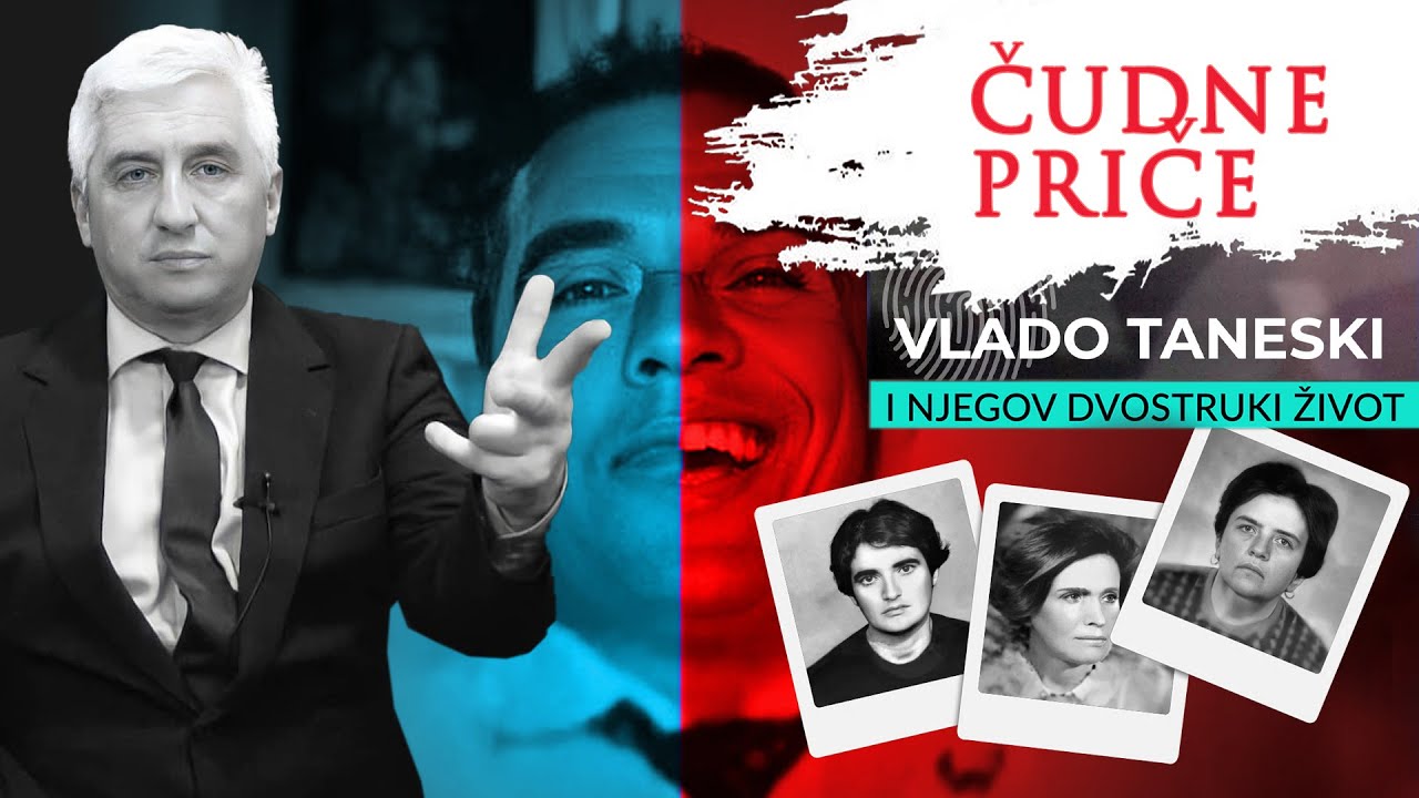 ČUDNE PRIČE 87 - VLADO TANESKI i njegov dvostruki život‼