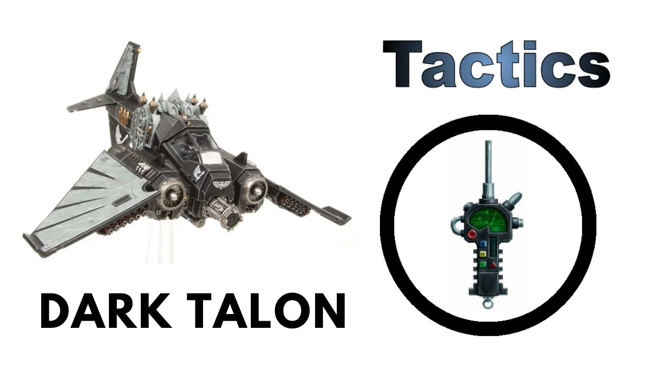 Dark Talon: Rules, Review + Tactics - Dark Angels Codex Strategy Guide