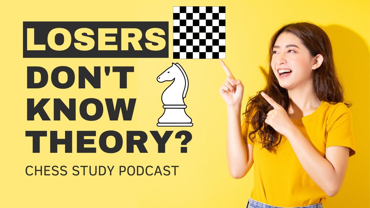 Do You LOSE GAMES Because You Don't Know Opening Theory? Episode #16 Chess Study Podcast