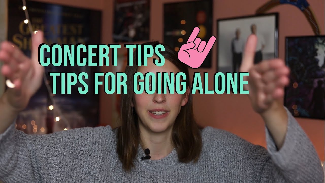 Tips for going alone to a concert!