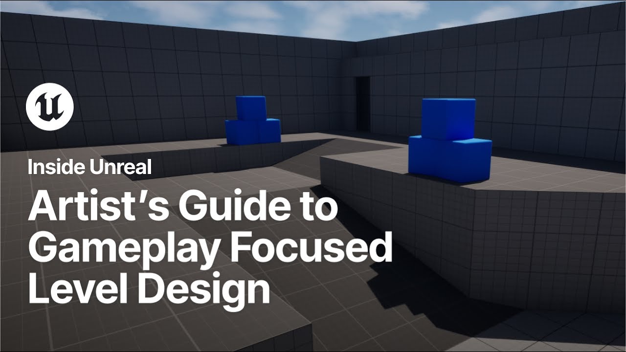 Gameplay Focused Level Design | Inside Unreal