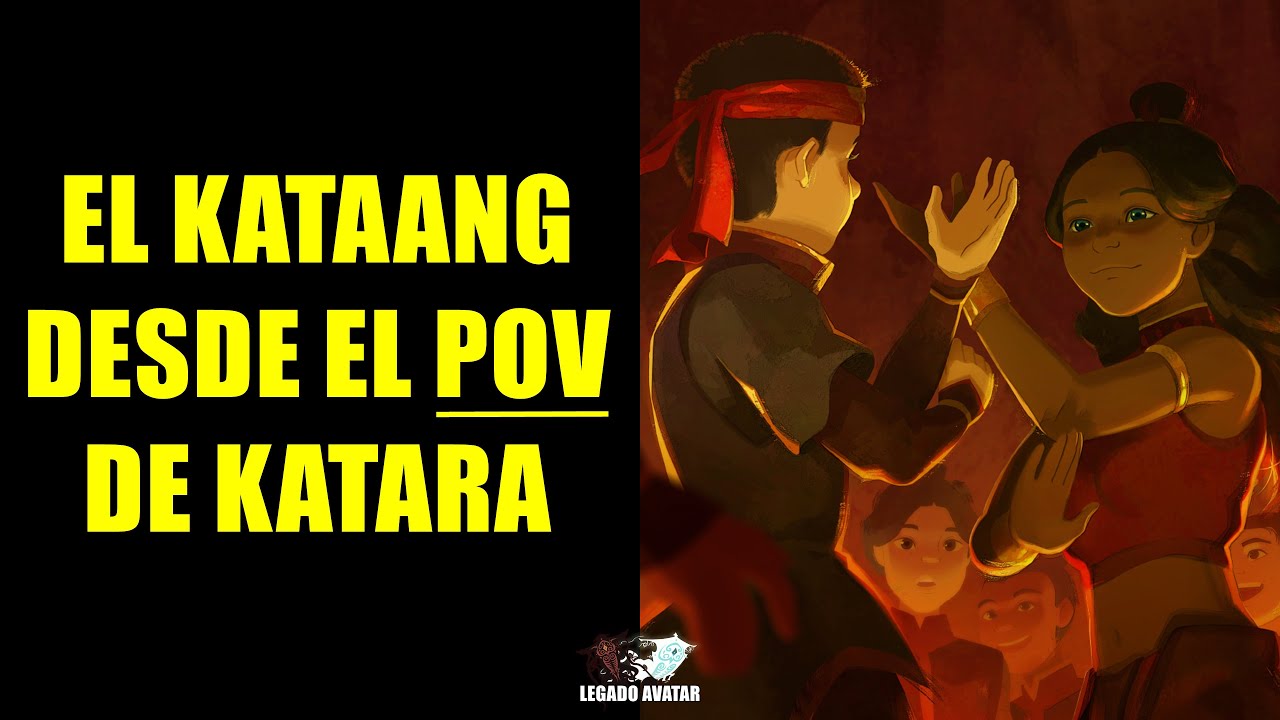 El KATAANG desde el POV de Katara
