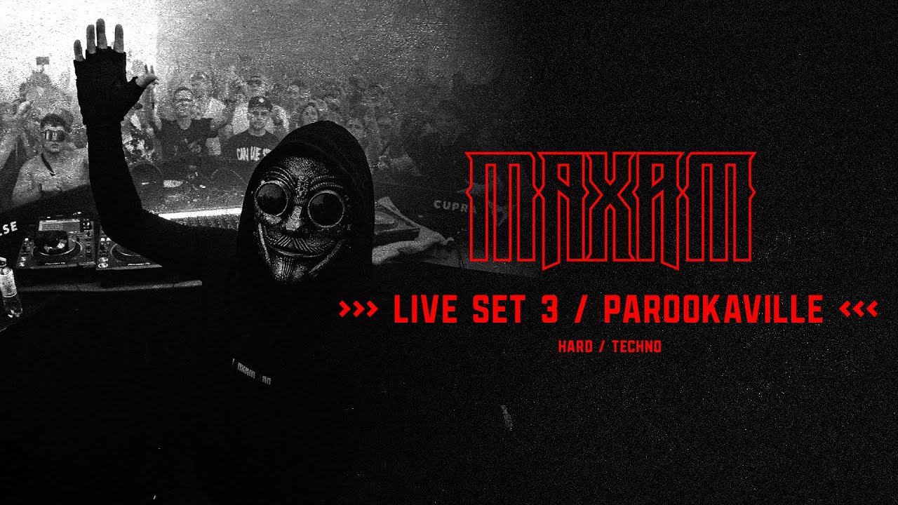 MAXAM - Full 2h PAROOKAVILLE Set