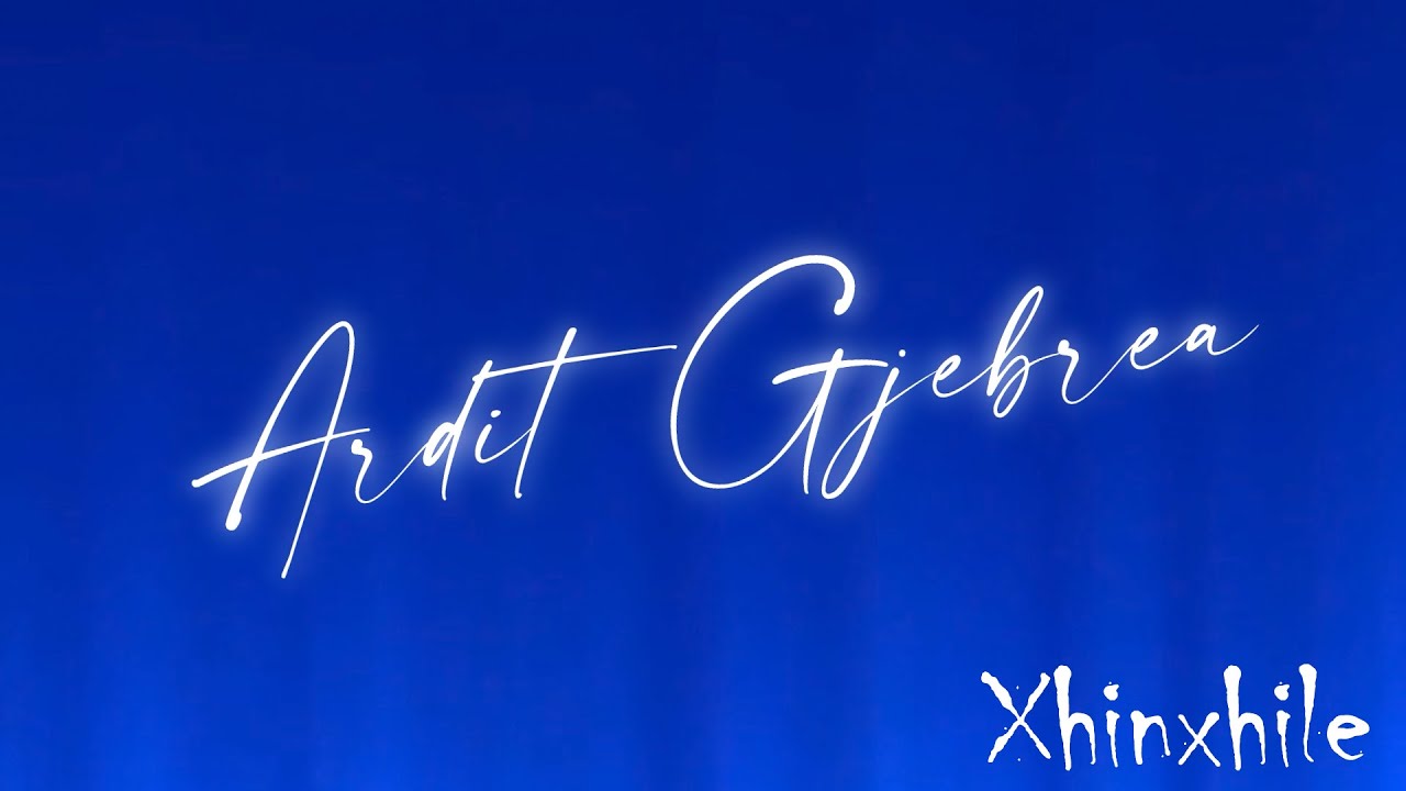 Ardit Gjebrea - Xhinxhile