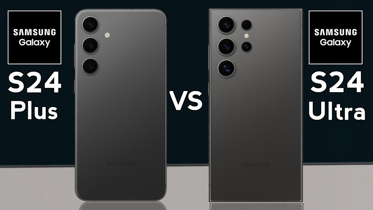 Samsung galaxy S24 Plus vs Samsung galaxy S24 Ultra