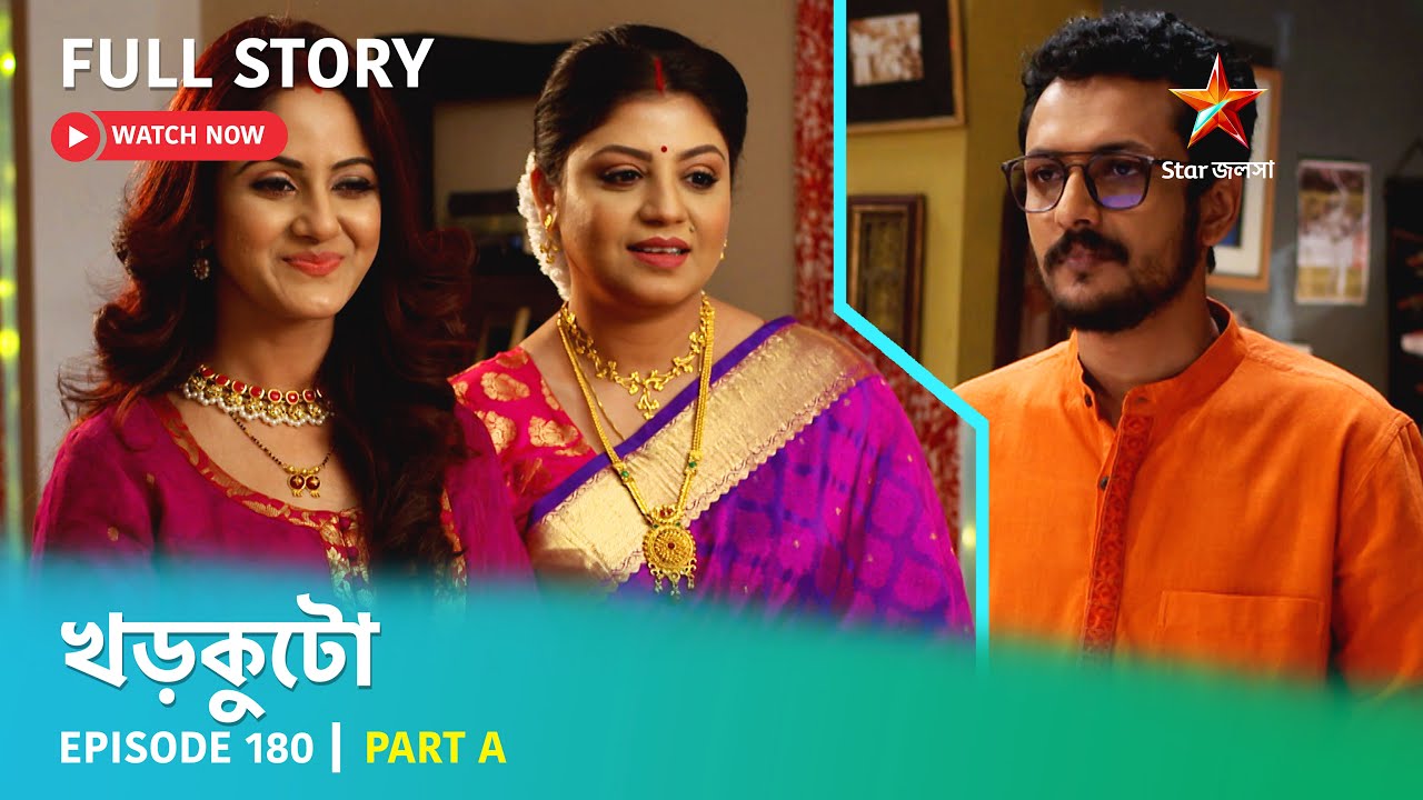 খড়কুটো | Episode 180 | Part A