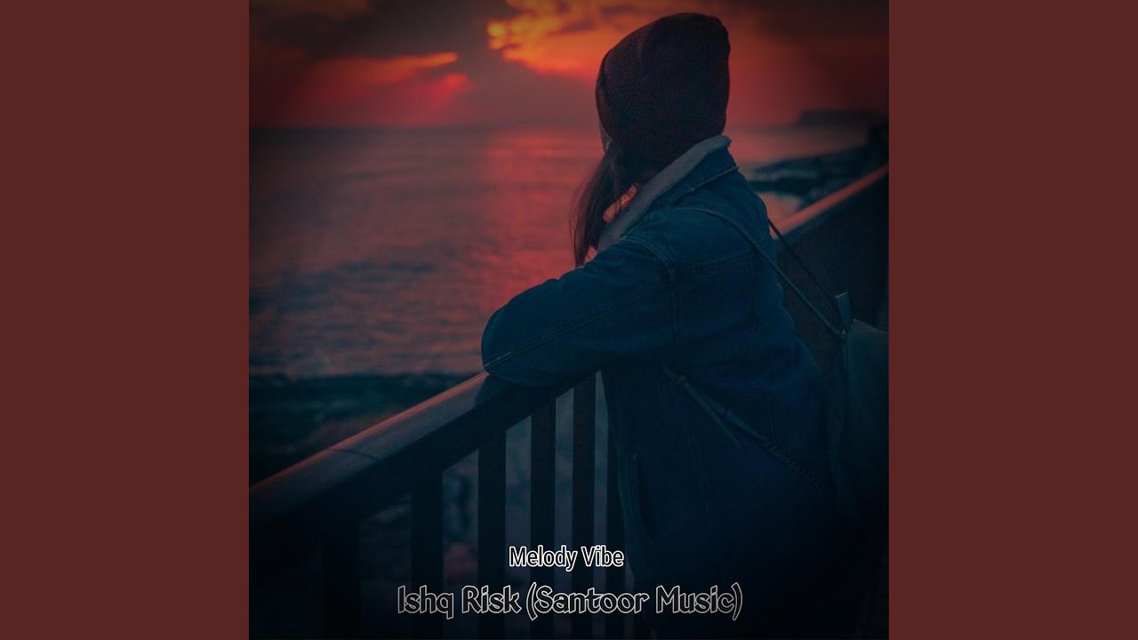 Ishq Risk (Santoor Music)