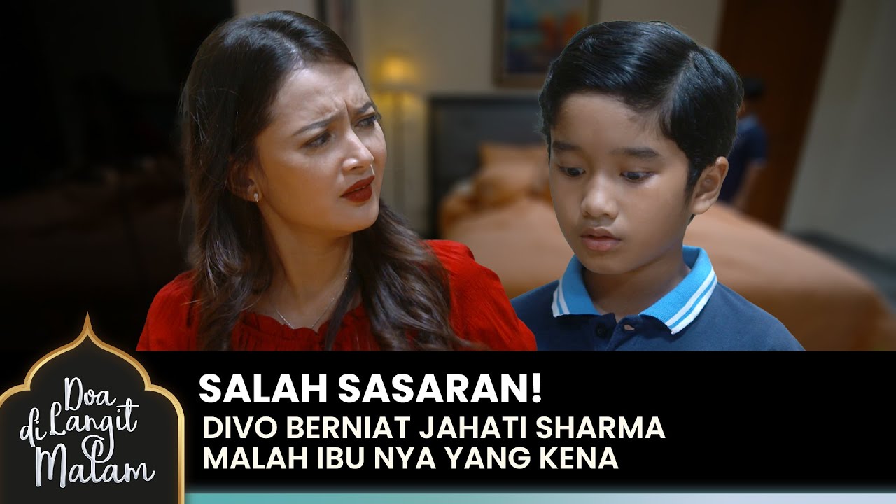 SALAH SASARAN! Niat Jahat Divo & Ibunya Gagal Total | DOA DI LANGIT MALAM | Eps 34 (1/4)