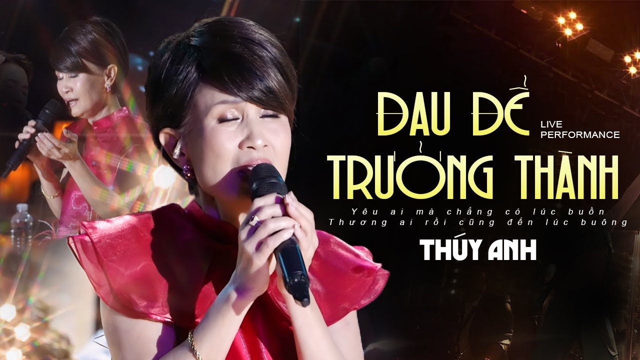 ĐAU ĐỂ TRƯỞNG THÀNH - Danh Ca THÚY ANH Bất Ngờ Làm Mới Hit Triệu Views Của ONLYC | Live Performance