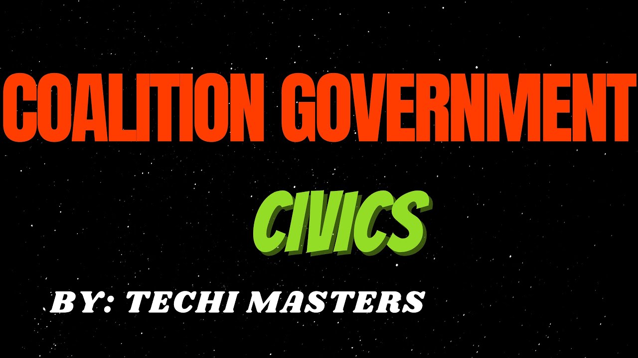Coalition Government II Civics Class 9 II Techi Masters