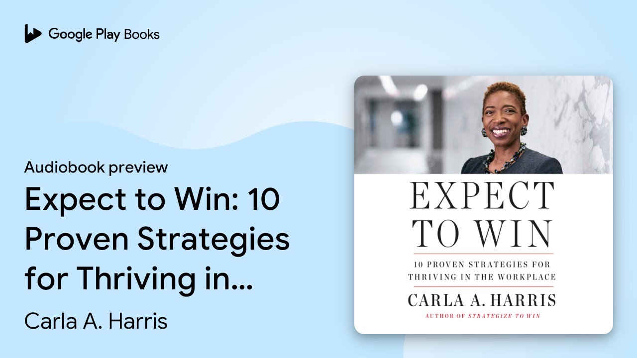 Expect to Win: 10 Proven Strategies for&hellip; by Carla A. Harris &middot; Audiobook preview