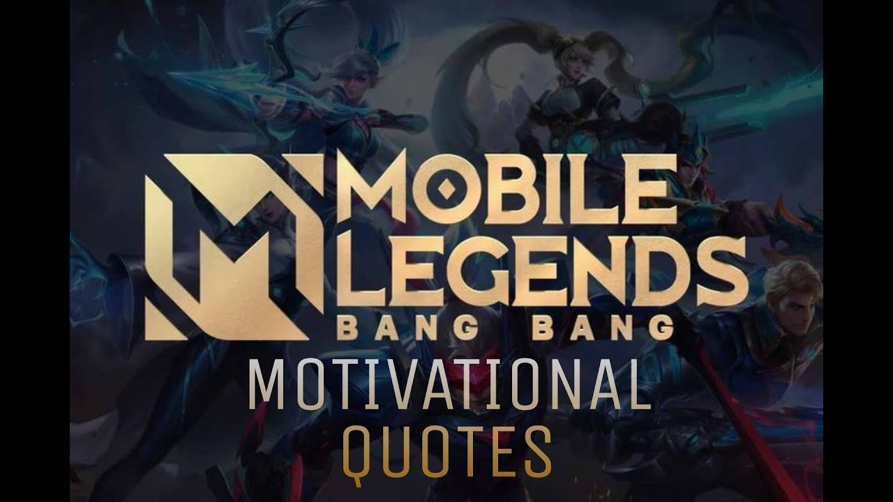 Mobile legends motivational quotes [A-D]