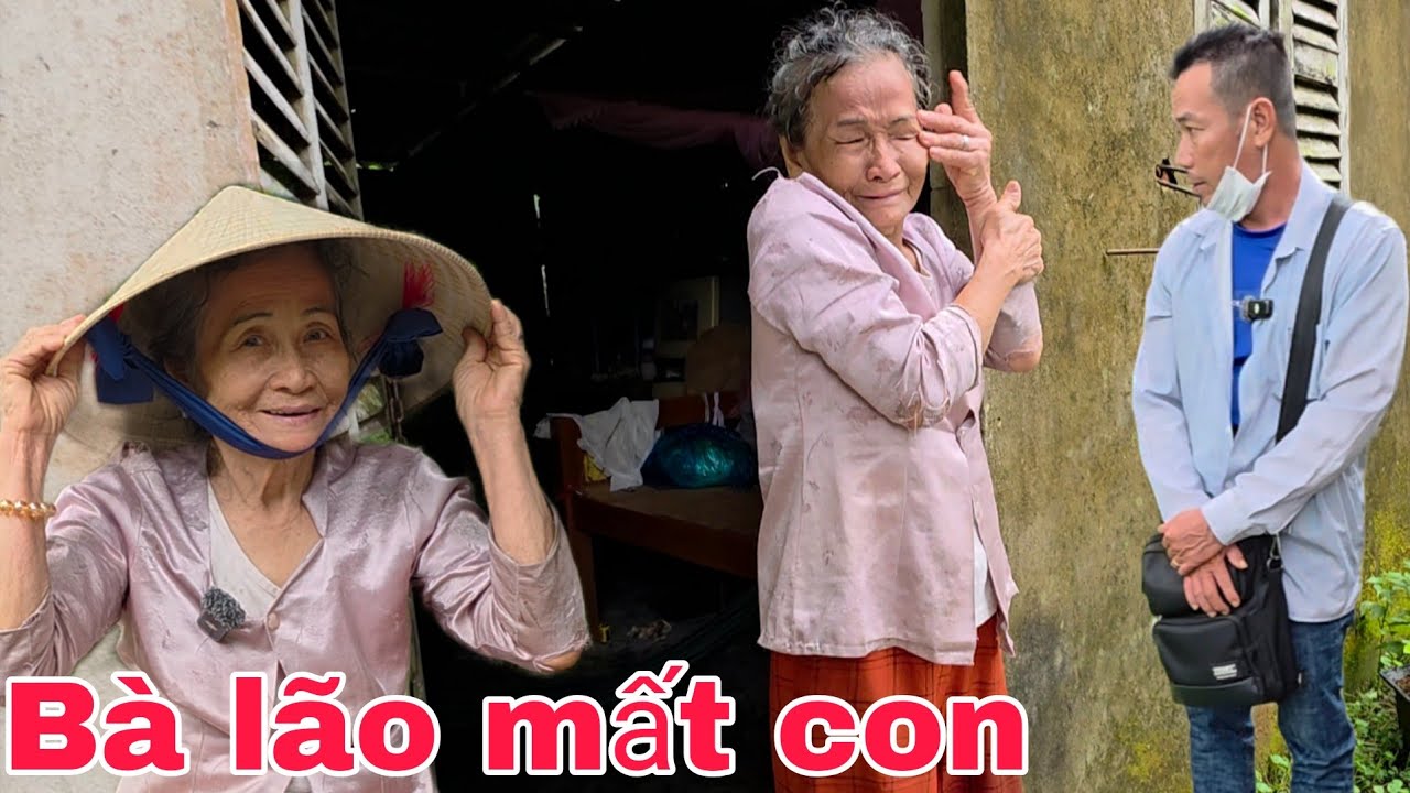 Con ra đi mãi mãi...Bà Lão nghèo đứng tựa cửa chờ trong nước mắt 