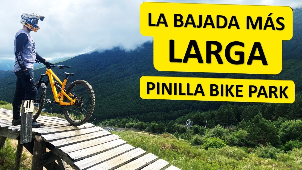 DH RETORNO: La BAJADA MÁS LARGA de LA PINILLA BIKE PARK
