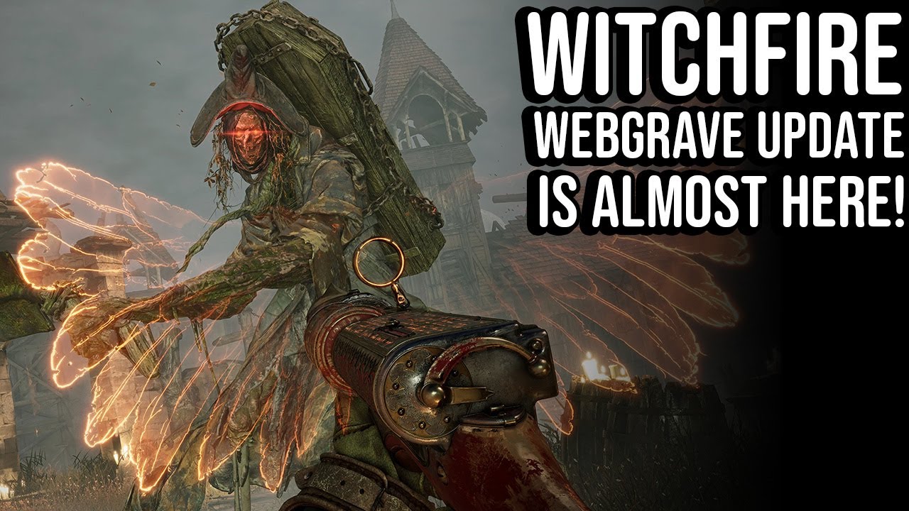 Witchfire WEBGRAVE is Coming! Cleaning up the INSANE Secret Bosses!