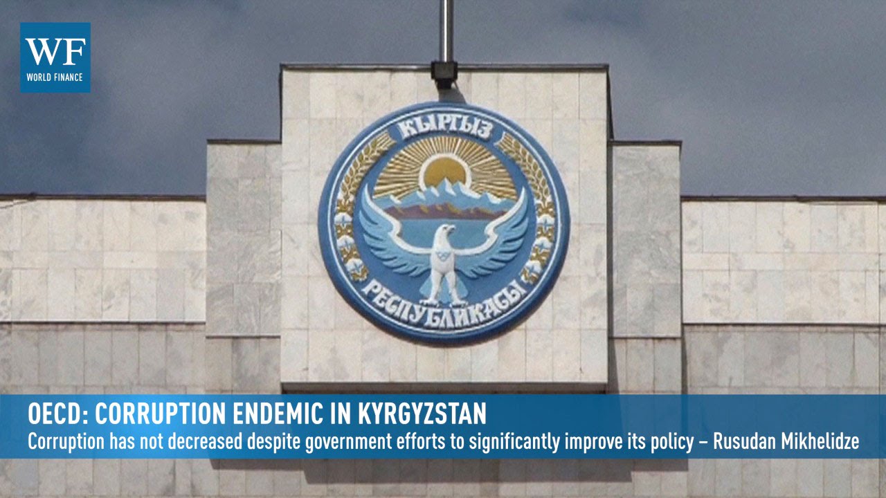 OECD: Corruption endemic in Kyrgyzstan | World Finance