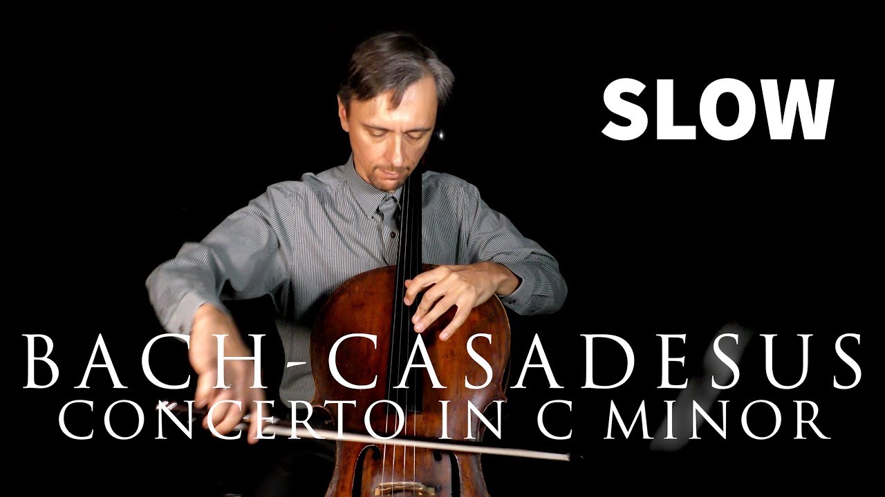 Bach Casadesus Concerto for cello in C minor Mov.I in SLOW TEMPO