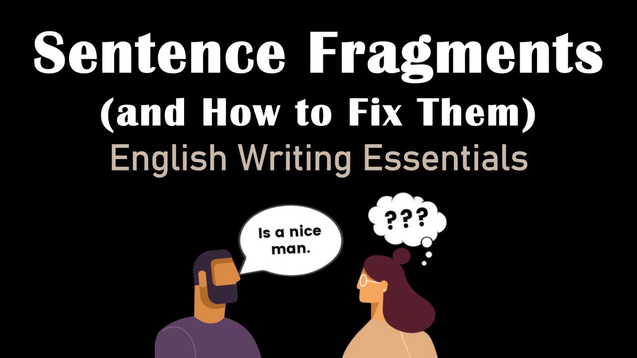 Sentence Fragments & How to Fix Them | How to Write Complete Sentences | English Writing Essentials