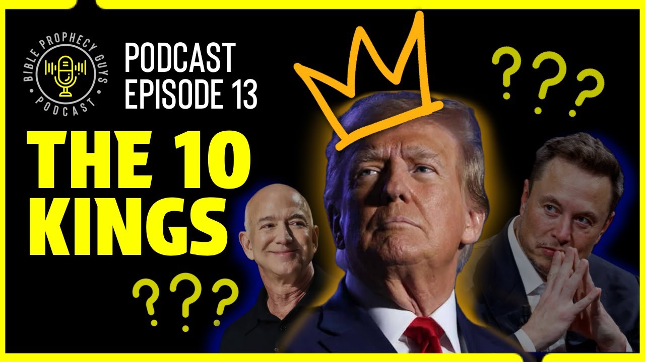 Episode 13: Who are the 10 Kings? Tribulation is NOT 7 Years, and more...BIBLE PROPHECY GUYS PODCAST