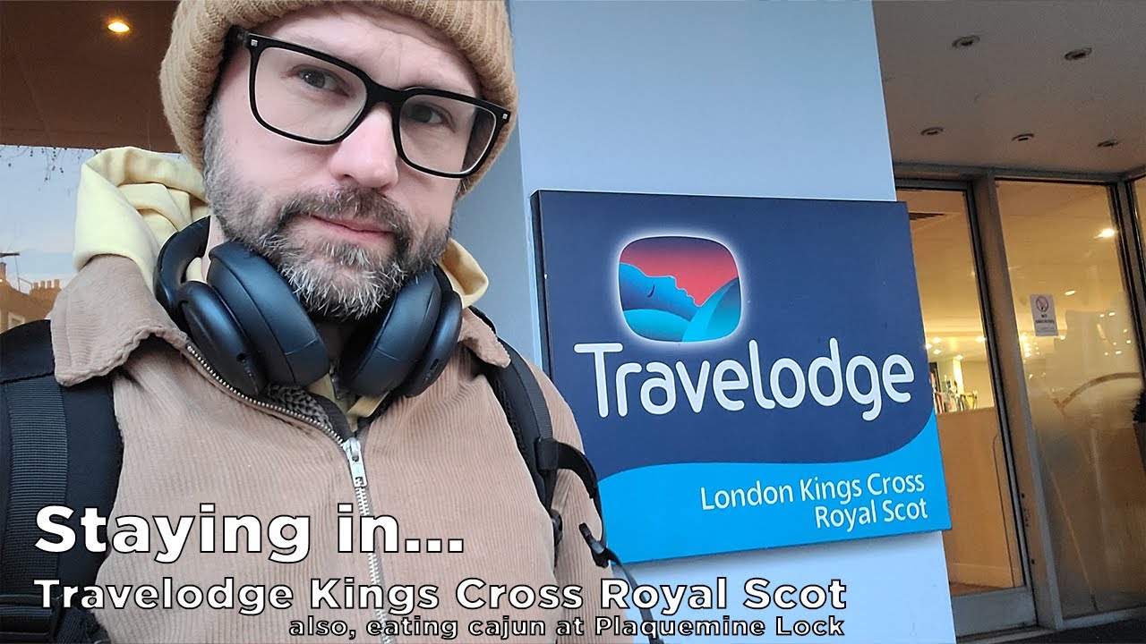 Travelodge Kings Cross Royal Scot Hotel and eating Cajun food!
